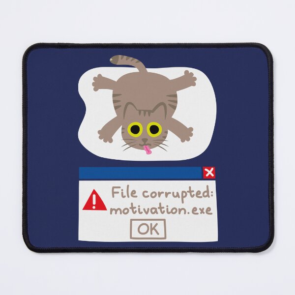 Item preview, File Corrupted: Motivation.exe - Lazy Cat Error Meme designed and sold by fishdesigns.