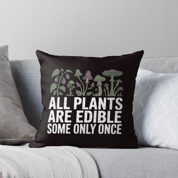 Item preview, All Plants Are Edible Some Only Once – Funny Nature Gardening Humor for Plant Lovers designed and sold by Redgiant87x.
