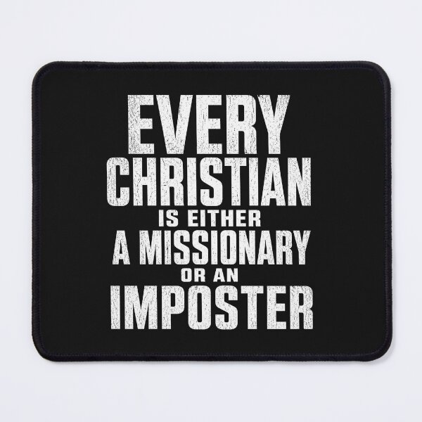 Item preview, Every Christian Is Either a Missionary or an Imposter – Charles Spurgeon Quote | Bold Christian Statement Shirt designed and sold by Savage Discipleship.
