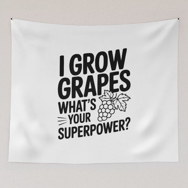 Item preview, I Grow Grapes What's Your Superpower? designed and sold by Frank Ring.