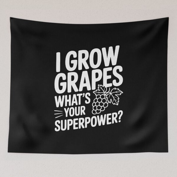 Item preview, I Grow Grapes What's Your Superpower? designed and sold by Frank Ring.