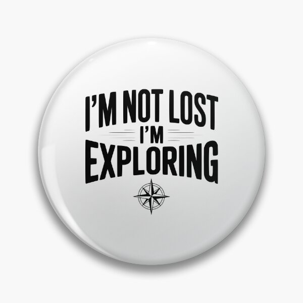 Item preview, I'm Not Lost I'm Exploring designed and sold by Frank Ring.