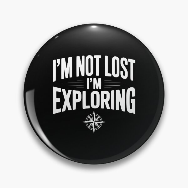 Item preview, I'm Not Lost I'm Exploring designed and sold by Frank Ring.
