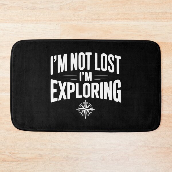 Item preview, I'm Not Lost I'm Exploring designed and sold by Frank Ring.