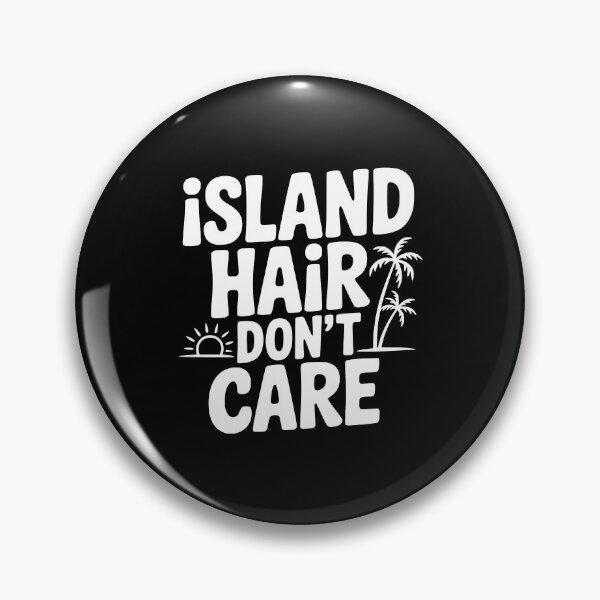 Item preview, Island Hair Don't Care designed and sold by Frank Ring.