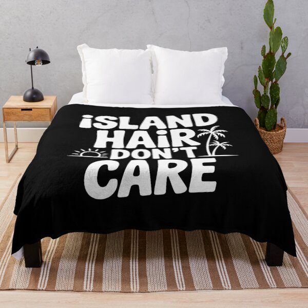 Item preview, Island Hair Don't Care designed and sold by Frank Ring.