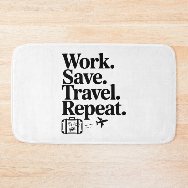 Item preview, Work. Save. Travel. Repeat. designed and sold by Frank Ring.