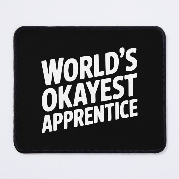 Item preview, World's Okayest Apprentice designed and sold by Frank Ring.