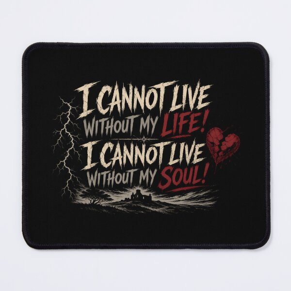 Item preview, I Cannot Live Without My Life I Cannot Live Without My Soul Wuthering Heights designed and sold by Fenay Designs.