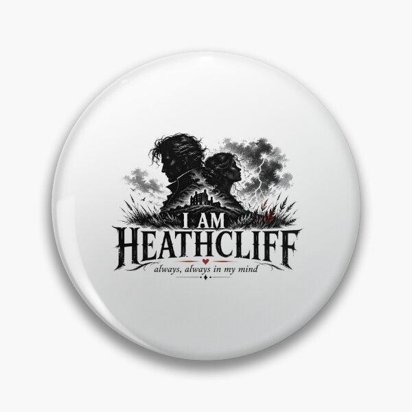 Item preview, I Am Heathcliff Always Always In My Mind Gothic Romance designed and sold by Fenay Designs.