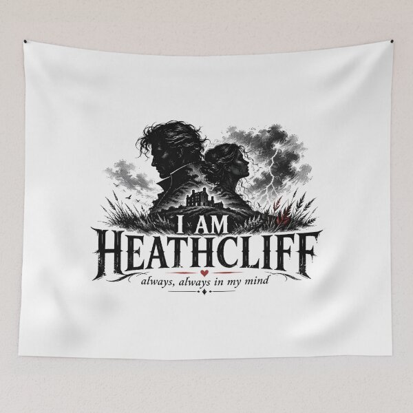 Item preview, I Am Heathcliff Always Always In My Mind Gothic Romance designed and sold by Fenay Designs.