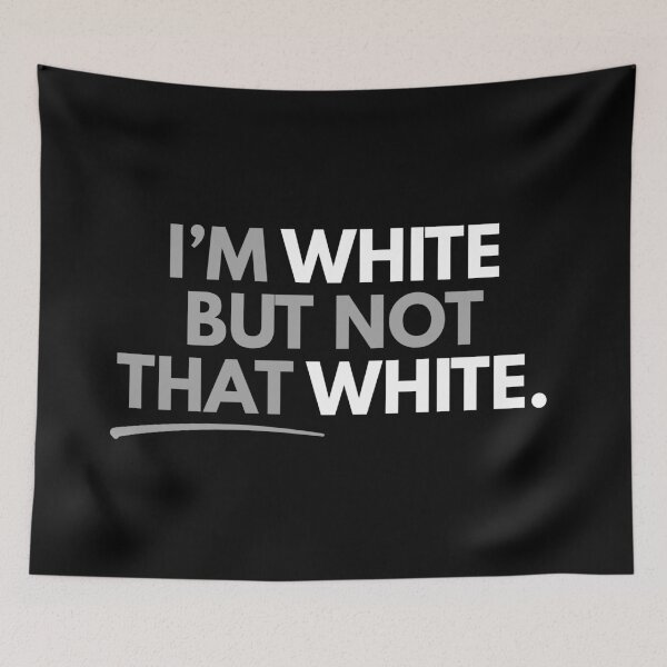 Item preview, I’m White But Not That White Meme designed and sold by Dondonmart.