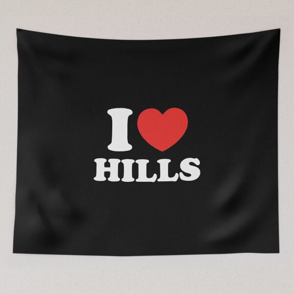 Item preview, I Love Hills designed and sold by shitpostee.