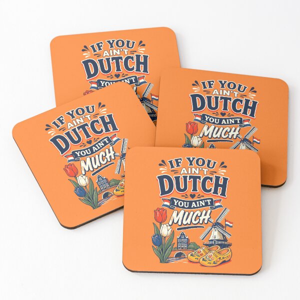Item preview, If You Ain’t Dutch You Ain’t Much Holland Quote designed and sold by JackCurtis1991.