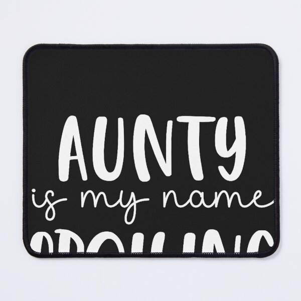 Item preview, Aunty is My Name Spoiling is My Game Funny Aunty T-Shirt designed and sold by CriseldaBruning.