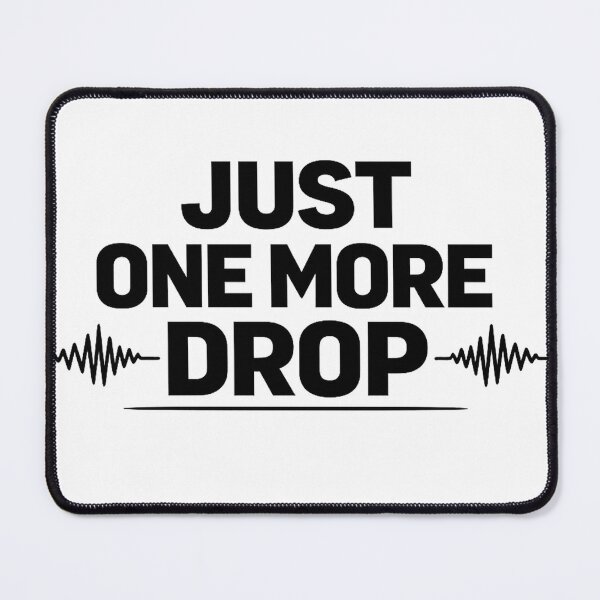 Item preview, Just One More Drop designed and sold by  ZenRave Designs.