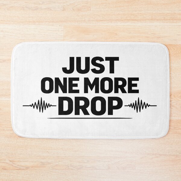Item preview, Just One More Drop designed and sold by  ZenRave Designs.