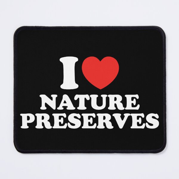 Item preview, I Love Nature Preserves designed and sold by shitpostee.