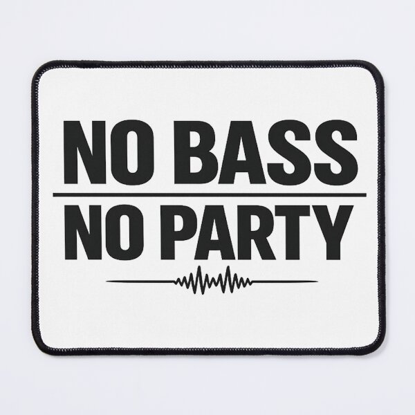 Item preview, No Bass No Party designed and sold by  ZenRave Designs.