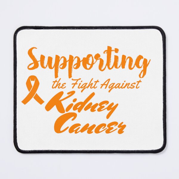 Item preview, Supporting the Fight Against Kidney Cancer designed and sold by ACA Design & Print.