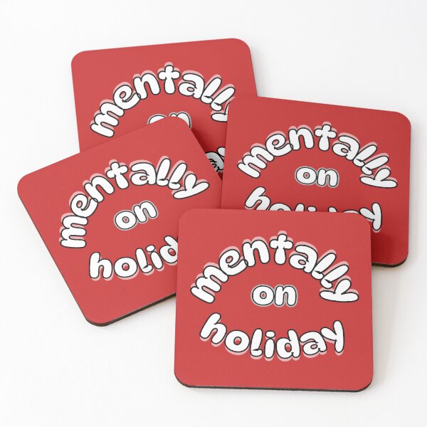 Item preview, Mentally On Holiday Funny Relatable Quote designed and sold by Snedsdigital.