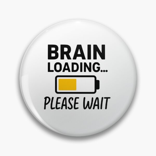 Item preview, Funny Brain Loading Please Wait Sarcastic Quote designed and sold by ZadTicaret.