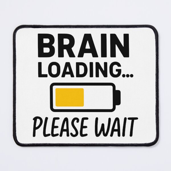 Item preview, Funny Brain Loading Please Wait Sarcastic Quote designed and sold by ZadTicaret.