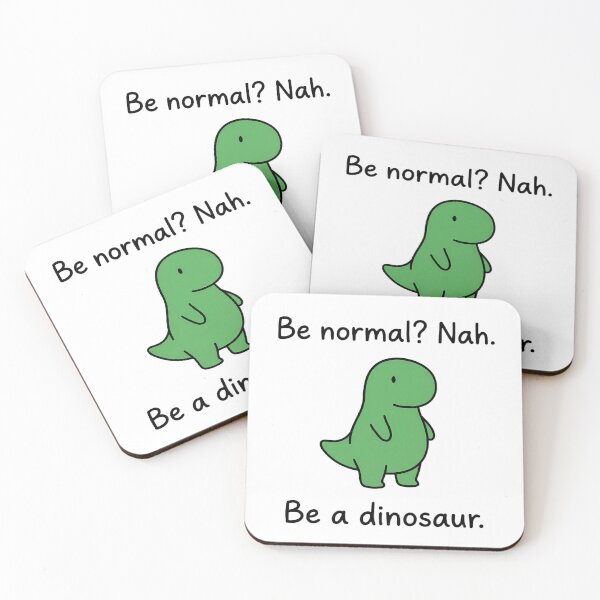 Item preview, Funny Dinosaur Quote - Be Normal Nah Be A Dinosaur designed and sold by LYZ7VANI.