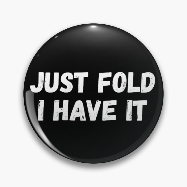 Item preview, Just Fold I Have Poker Player Gift designed and sold by Thread&Fable.