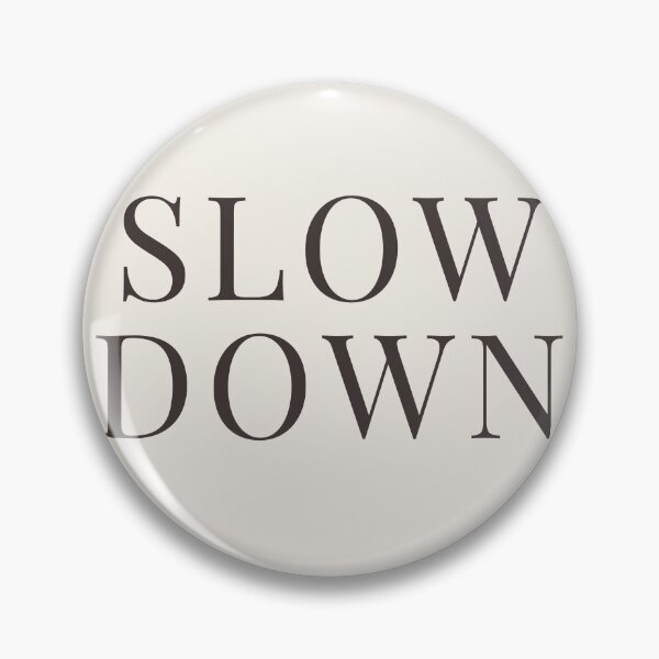 Artikelvorschau, Slow Down – Calm Living Quote entworfen und verkauft von BestVarieties.