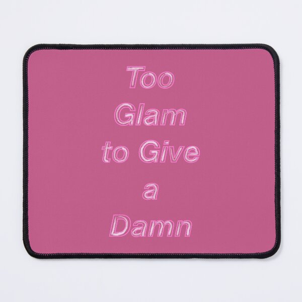 Item preview, Too glam to give a damn. designed and sold by Annet KY.