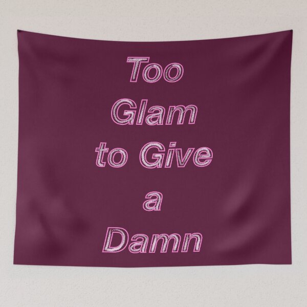 Item preview, Too glam to give a damn. designed and sold by Annet KY.