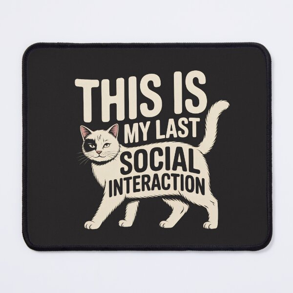 Item preview, Last Social Interaction Cat Design designed and sold by AdicretorDesign.