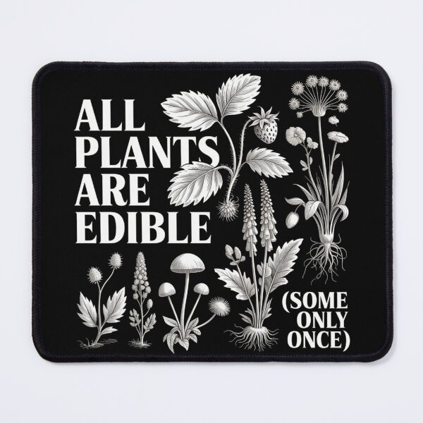 Item preview, All Plants are Edible Some Only Once Funny Plant Quote designed and sold by ZACK ART.