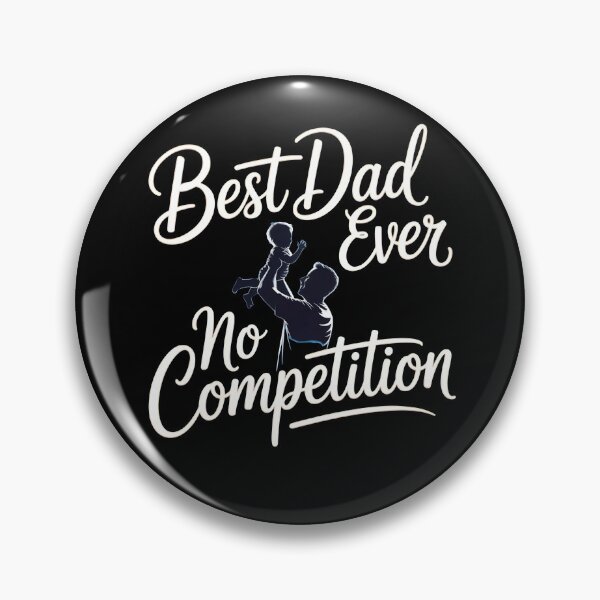 Item preview, Fathers Day Best Dad Ever No Competition Cute Father and Child designed and sold by Fitswear.