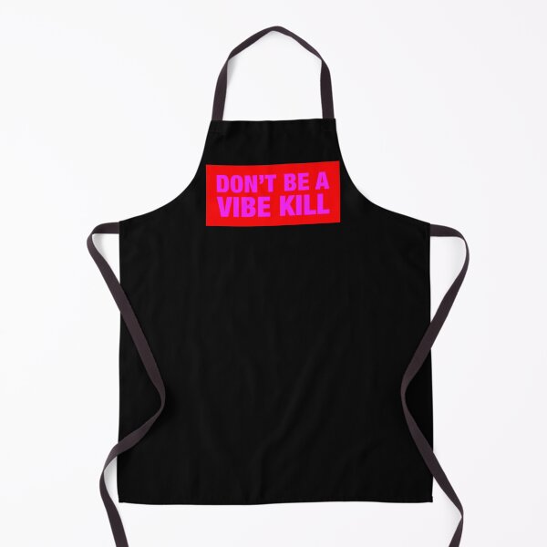 Item preview, Don't Be A Vibe Kill designed and sold by lazarusheart.