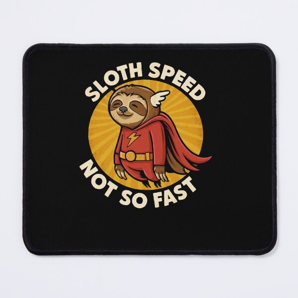 Item preview, Sloth Speed Not So Fast designed and sold by SiarheiYur.