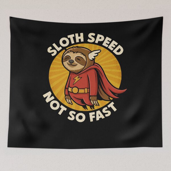 Item preview, Sloth Speed Not So Fast designed and sold by SiarheiYur.