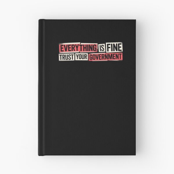 Item preview, Everything is Fine Trust Your Government Political designed and sold by Naitsebas.