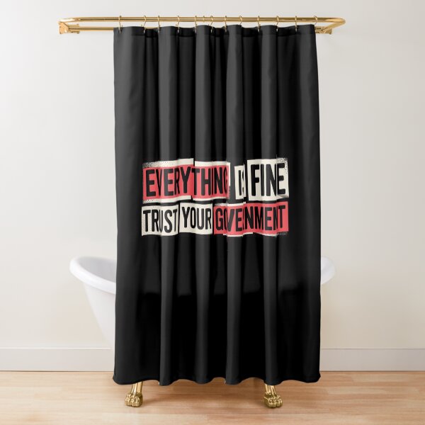 Item preview, Everything is Fine Trust Your Government Political designed and sold by Naitsebas.