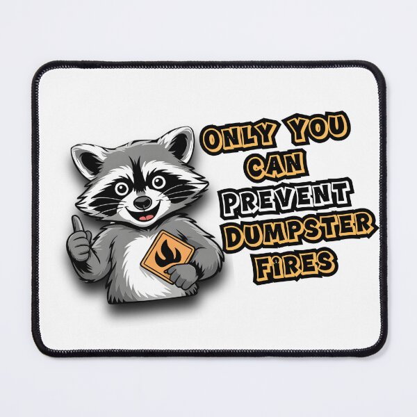 Item preview, Only You Can Prevent Dumpster Fires designed and sold by Naitsebas.