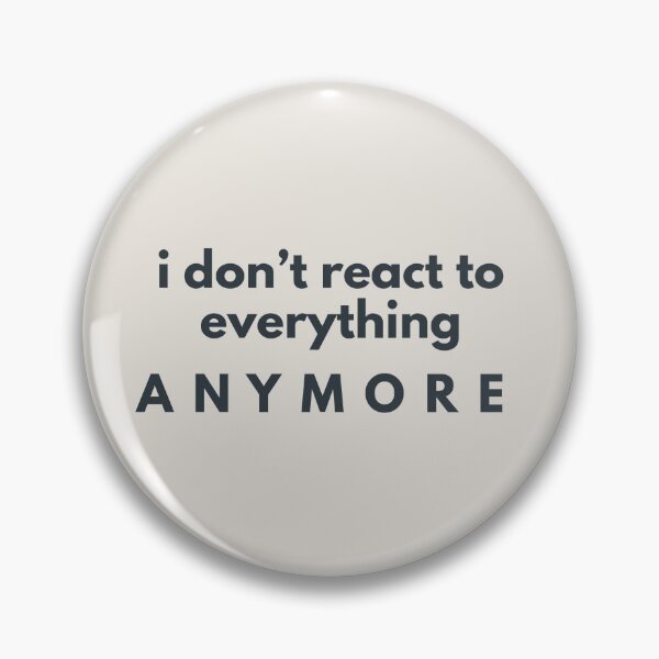 Item preview, I Don’t React to Everything Anymore Minimalist Quote Shirt Calm Mindset Design designed and sold by Minimalist Typography.