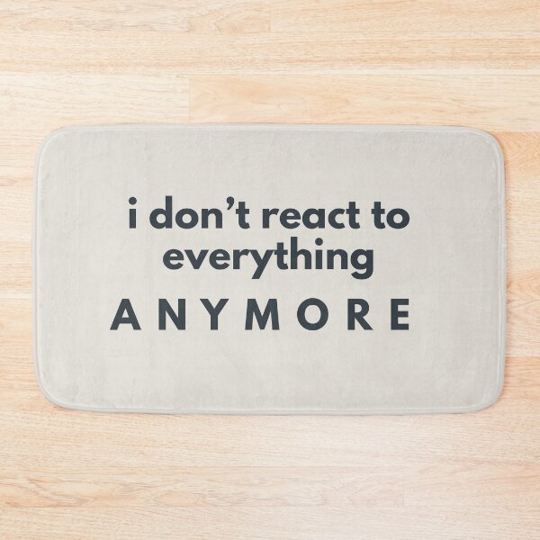 Item preview, I Don’t React to Everything Anymore Minimalist Quote Shirt Calm Mindset Design designed and sold by Minimalist Typography.