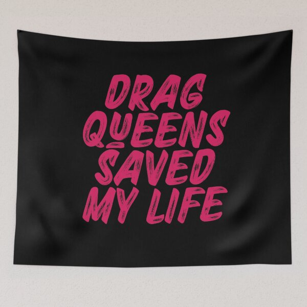 Item preview, Drag Queens Save My Life designed and sold by BritySpear.