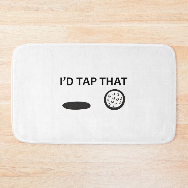 Item preview, I'd Tap That Golf Ball in the Hole - Funny Golf Gift for Golfer and Golfing Enthusiast designed and sold by merkraht.