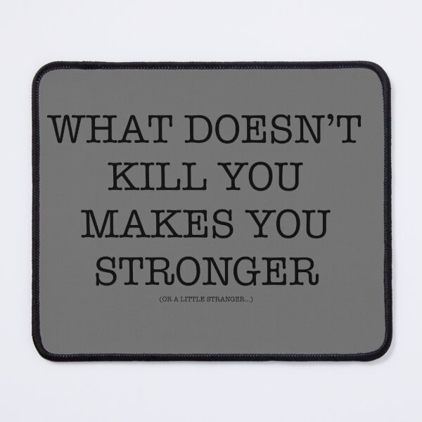 Item preview, WHAT DOESNT KILL YOU  designed and sold by JordanWStudios.