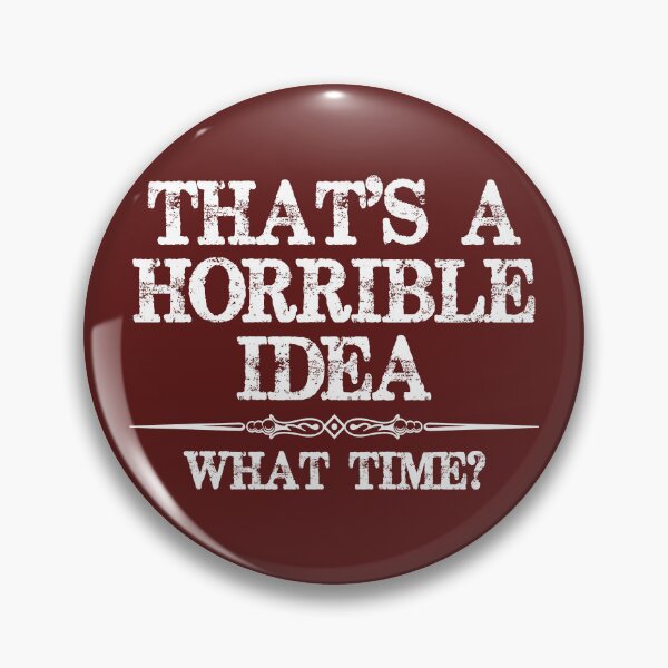Item preview, Best Friend Gifts For Women & Men - Thats a Horrible Idea What Time Funny Terrible Gag Gift Ideas for Friends Who Get You In Trouble designed and sold by merkraht.