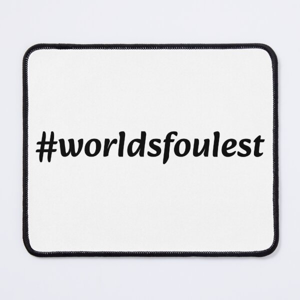 Item preview, #worldsfoulest designed and sold by GrimPotato.