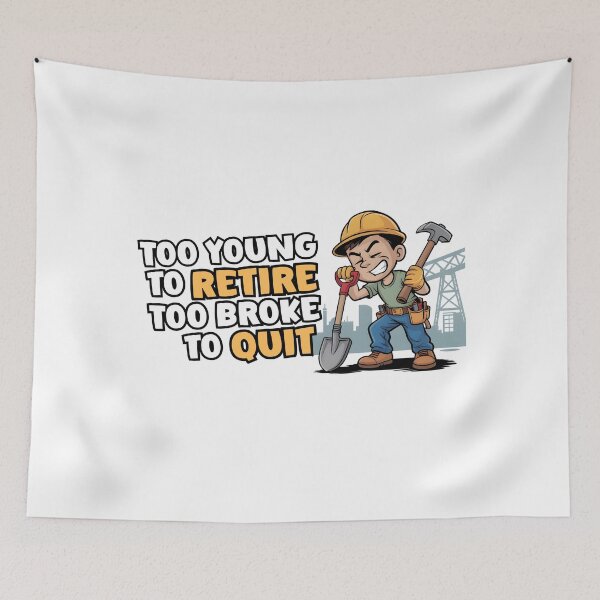 Item preview, Too Young to Retire Too Broke to Quit designed and sold by Naitsebas.