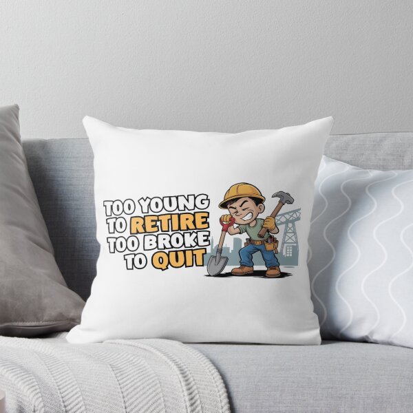 Item preview, Too Young to Retire Too Broke to Quit designed and sold by Naitsebas.